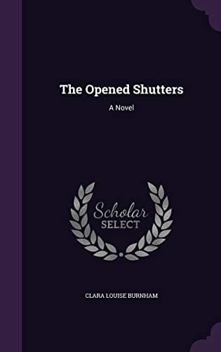 The Opened Shutters: A Novel