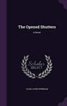 The Opened Shutters: A Novel