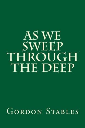 As We Sweep Through the Deep