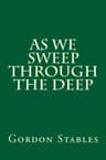 As We Sweep Through the Deep