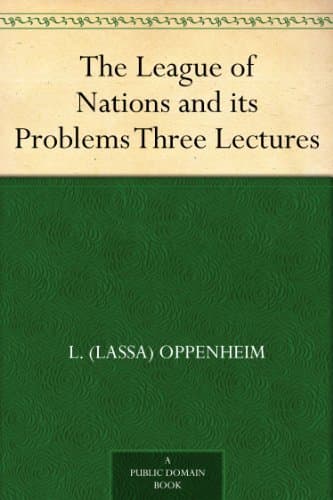The League of Nations and Its Problems: Three Lectures
