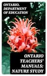 Ontario Teachers' Manuals: Nature Study