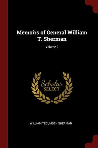 Memoirs of General William T. Sherman — Volume 2