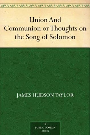 Union and Communion; Or, Thoughts on the Song of Solomon