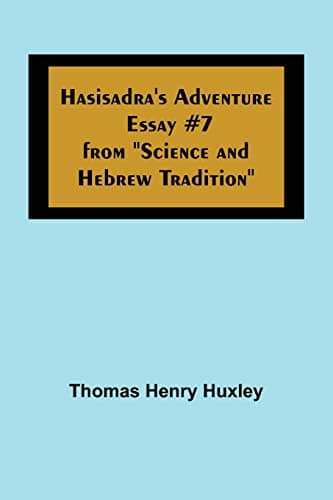 Hasisadra's Adventure: Essay #7 from "science and Hebrew Tradition