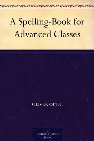 A Spelling-Book for Advanced Classes