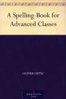 A Spelling-Book for Advanced Classes