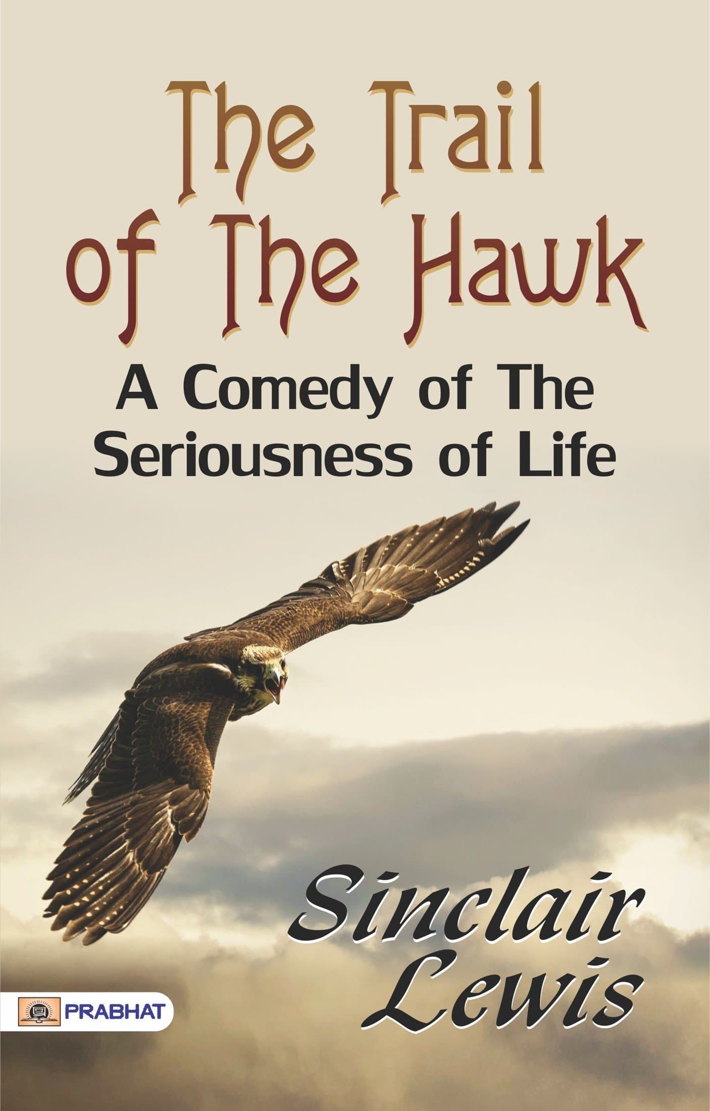 The Trail of the Hawk: A Comedy of the Seriousness of Life