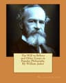 The Will to Believe, and Other Essays in Popular Philosophy