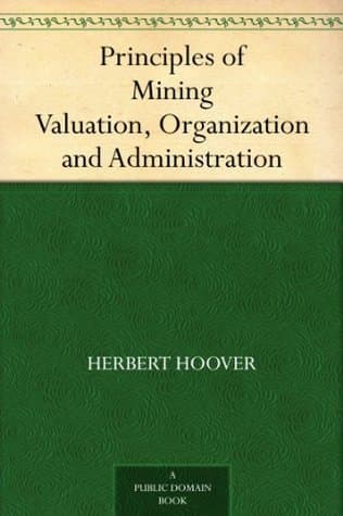 Principles of Mining: Valuation, Organization and Administration