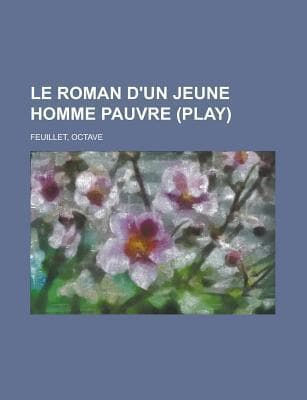 Le Roman D'un Jeune Homme Pauvre (play)