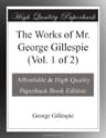 The Works of Mr. George Gillespie (vol. 1 of 2)