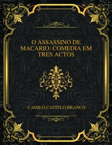 O Assassino De Macario: Comedia Em Tres Actos