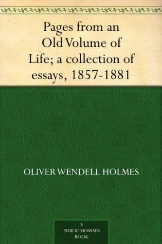 Pages from an Old Volume of Life; a Collection of Essays, 1857-1881