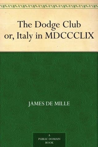 The Dodge Club; Or, Italy in Mdccclix