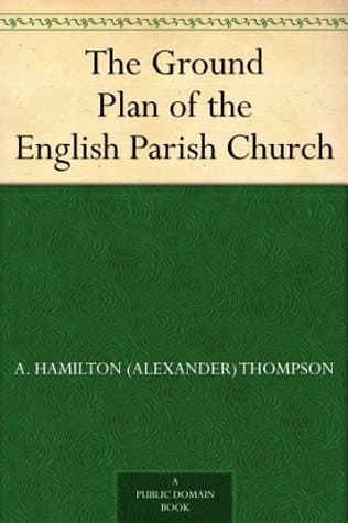 The Ground Plan of the English Parish Church