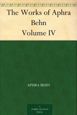 The Works of Aphra Behn, Volume IV