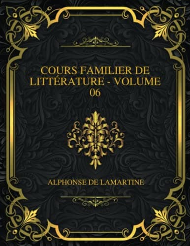 Cours Familier De Littérature - Volume 06