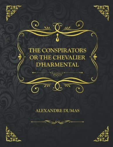 The Conspirators; Or, The Chevalier D'harmental