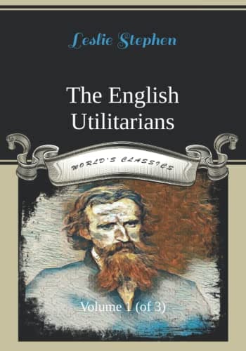 The English Utilitarians, Volume 1 (of 3)