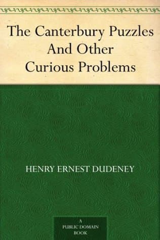 The Canterbury Puzzles, and Other Curious Problems