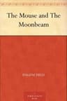 The Mouse and the Moonbeam