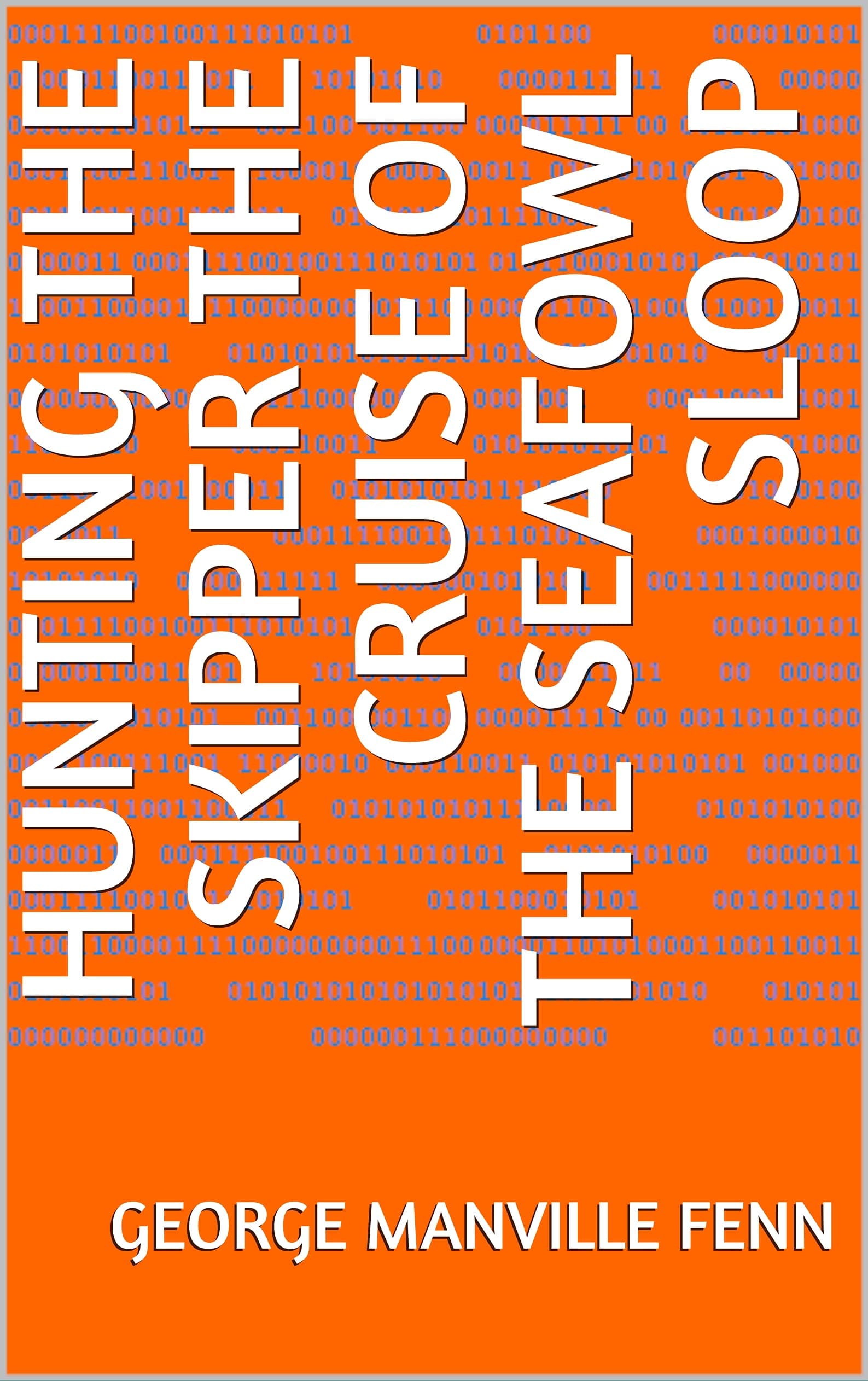 Hunting the Skipper: The Cruise of the "Seafowl" Sloop