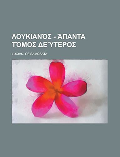 Λουκιανός - Άπαντα, Τόμος Δεύτερος