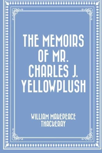 The Memoirs of Mr. Charles J. Yellowplush