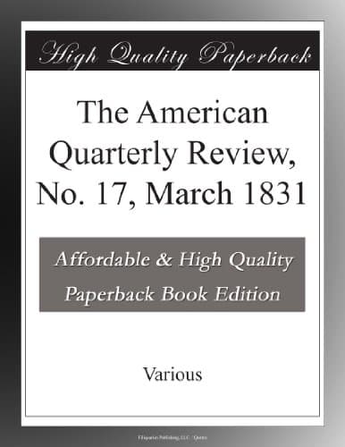 The American Quarterly Review, No. 17, March 1831