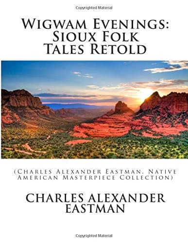 Wigwam Evenings: Sioux Folk Tales Retold