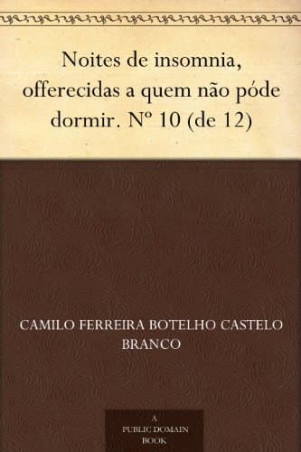 Noites De Insomnia, Offerecidas a Quem Não Póde Dormir. Nº 10 (de 12)