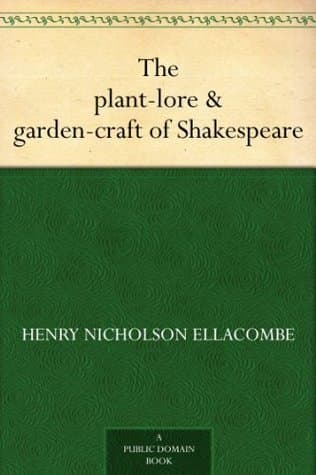 The Plant-Lore & Garden-Craft of Shakespeare