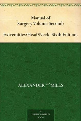 Manual of Surgery Volume Second: Extremities—head—neck. Sixth Edition.