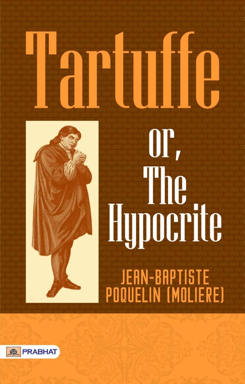 Tartuffe; Or, The Hypocrite