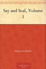 Say and Seal, Volume I