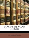 Makers of Many Things