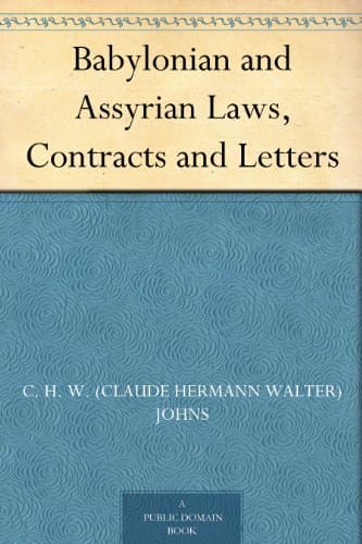 Babylonian and Assyrian Laws, Contracts and Letters