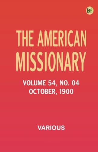 The American Missionary — Volume 54, No. 04, October, 1900