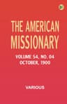 The American Missionary — Volume 54, No. 04, October, 1900