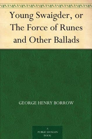 Young Swaigder; Or, The Force of Runes, and Other Ballads