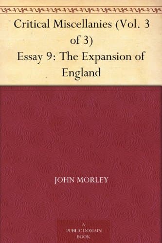 Critical Miscellanies (vol. 3 of 3), Essay 9: The Expansion of England