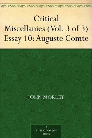 Critical Miscellanies (vol. 3 of 3), Essay 10: Auguste Comte