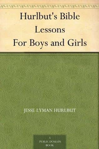 Hurlbut's Bible Lessons for Boys and Girls
