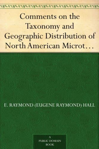 Comments on the Taxonomy and Geographic Distribution of North American Microtines