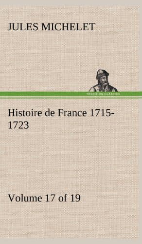Histoire De France 1715-1723 (volume 17/19)