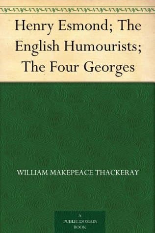Henry Esmond; The English Humourists; The Four Georges