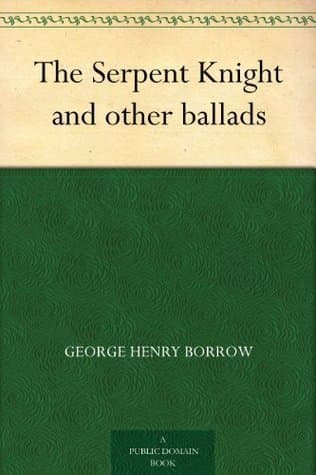 The Serpent Knight, and Other Ballads