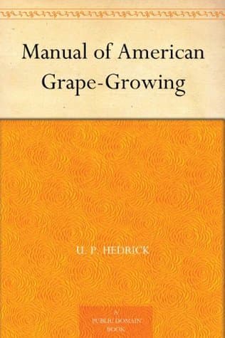 Manual of American Grape-Growing
