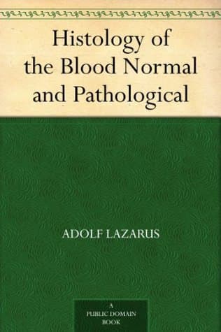 Histology of the Blood, Normal and Pathological